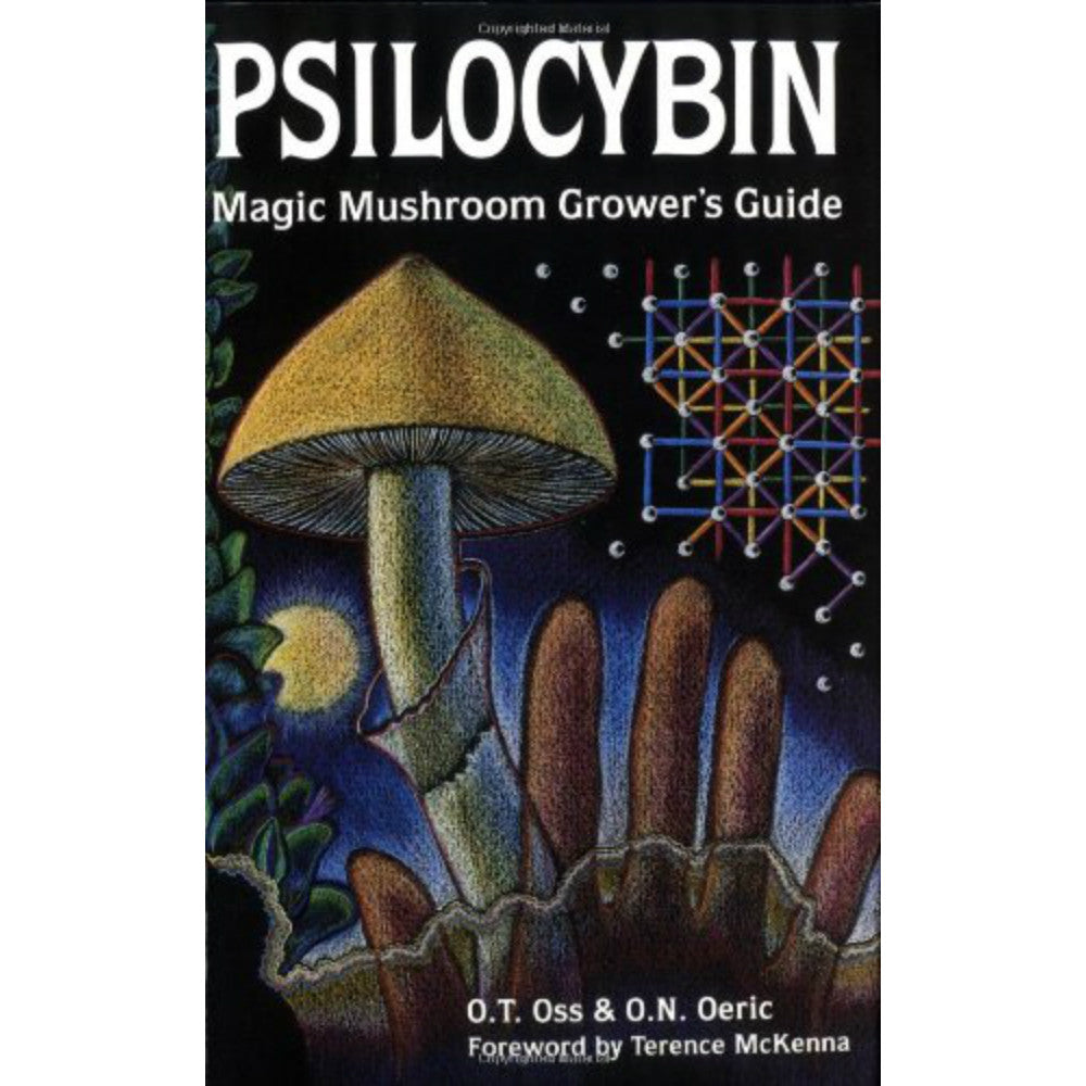 Psilocybin: Magic Mushroom Grower's Guide: A Handbook for Psilocybin Enthusiasts